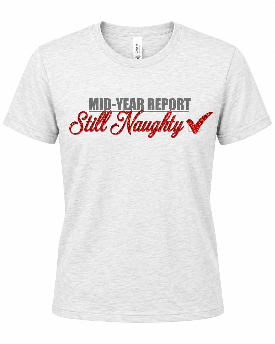 Still Naughty Mid-Year Report Christmas Graphic Tee | Ready to Ship